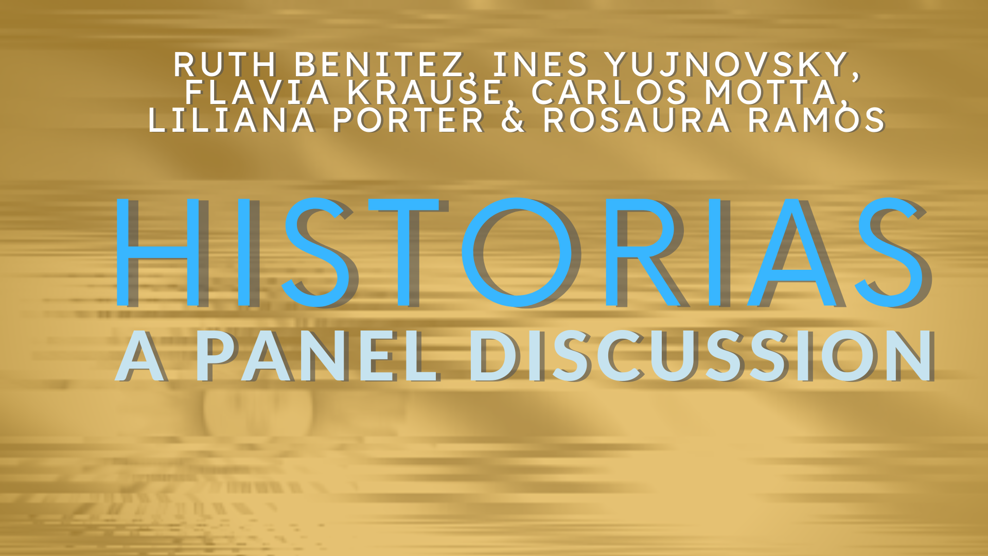 Read more about the article HISTORIAS: Una Conversación / A Panel Discussion